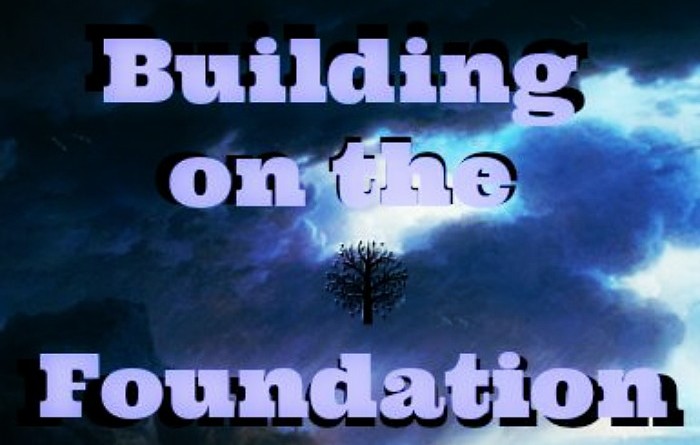 Building on the Foundation