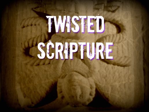 Twisted Scripture