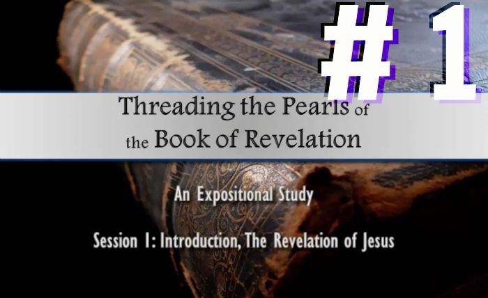 Threading the Pearls of Revelation, Session 01: An Introduction