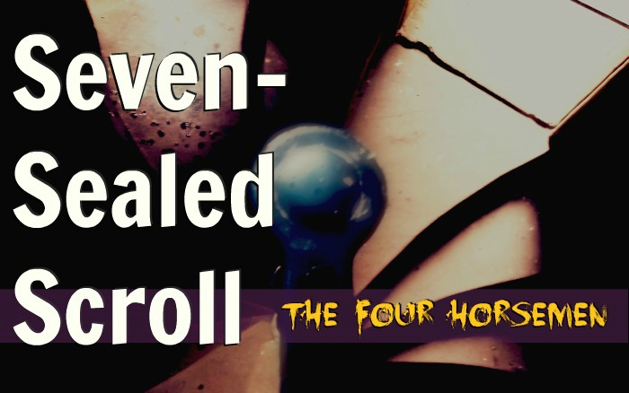 Threading the Pearls of Revelation, Session 13: Seven-Sealed Scroll, part 2: The Four Horsemen