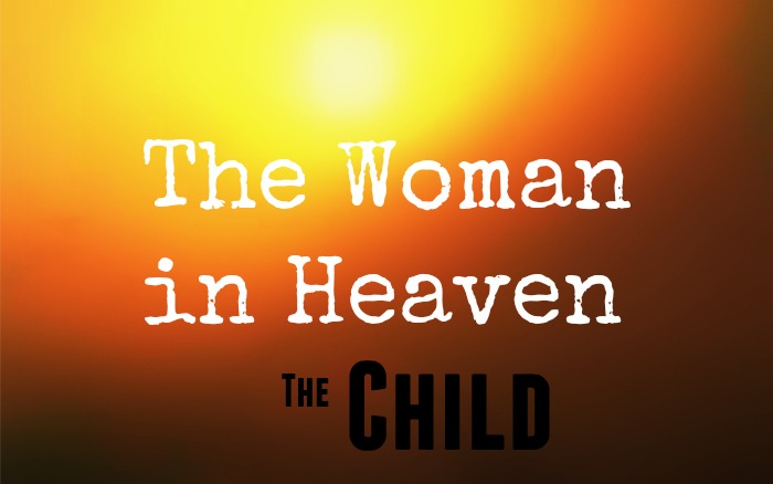 Threading the Pearls of Revelation, Session 24: The Woman in Heaven, part 1: The Child